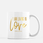 I AM Living In Love Mug