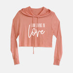 I AM Living In Love Cropped Hoodie (3 Color Options)